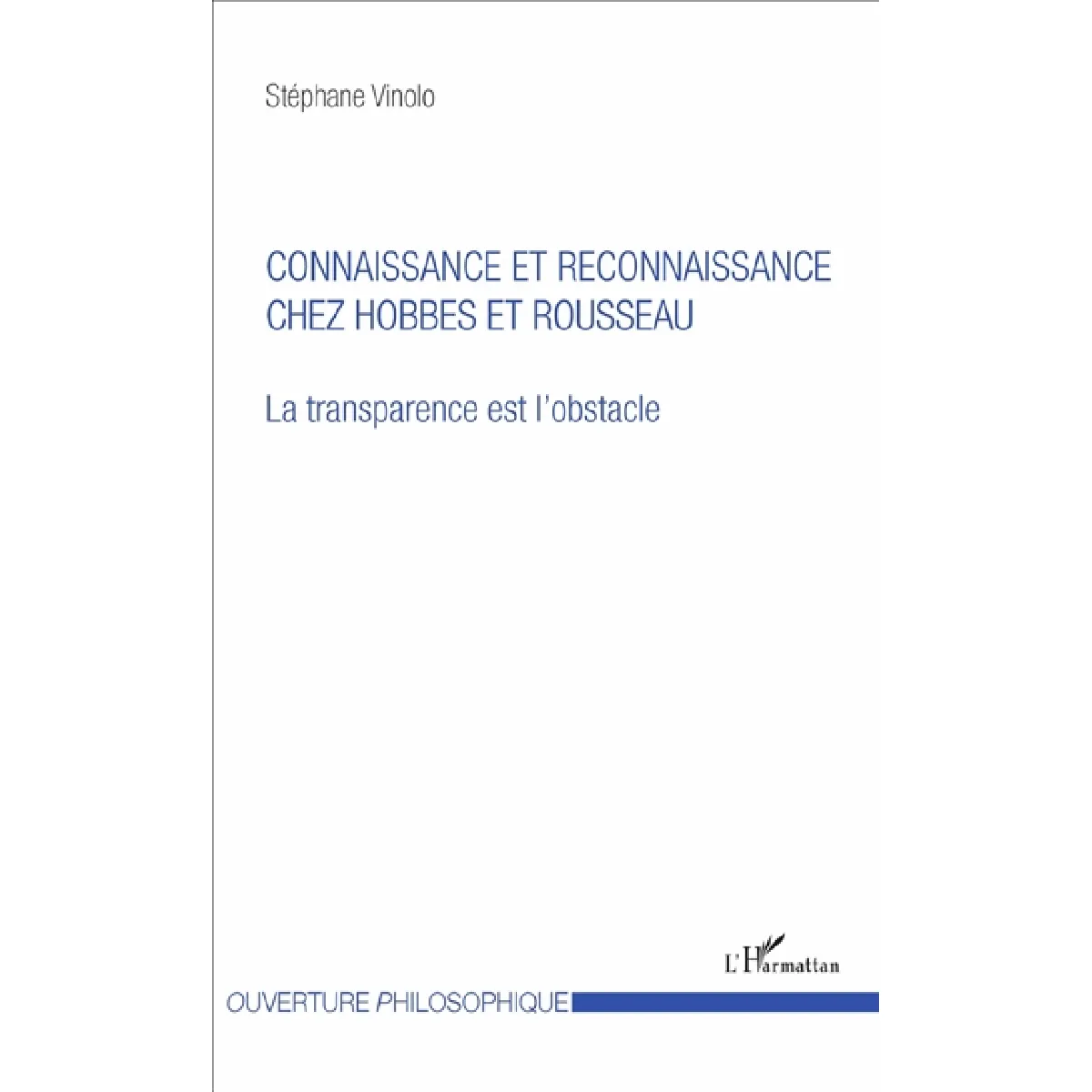Acheter La transparence est l'obstacle. Connaissance et reconnaissance chez Hobbes et Rousseau État correct - 17,05 € La transparence est l'obstacle. Connaissance et reconnaissance chez Hobbes et Rousseau État correct N/A (Il ne s'agit pas d'une marque reconditionné disponible sur Rue du Commerce Seconde Vie