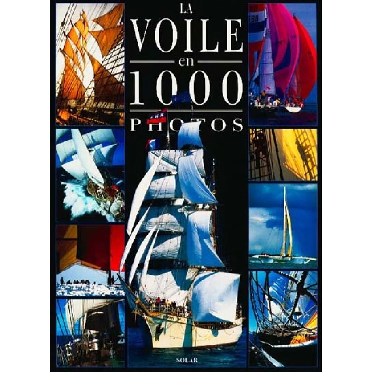 Acheter La voile en 1000 photos État correct - 20,00 € La voile en 1000 photos État correct N/A (Il ne s'agit pas d'une marque reconditionné disponible sur Rue du Commerce Seconde Vie