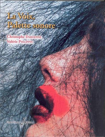 La Voix, Palette Sonore Par C. Dardenne Et V. Philippin + Cd État correct N/A reconditionné disponible sur Fnac