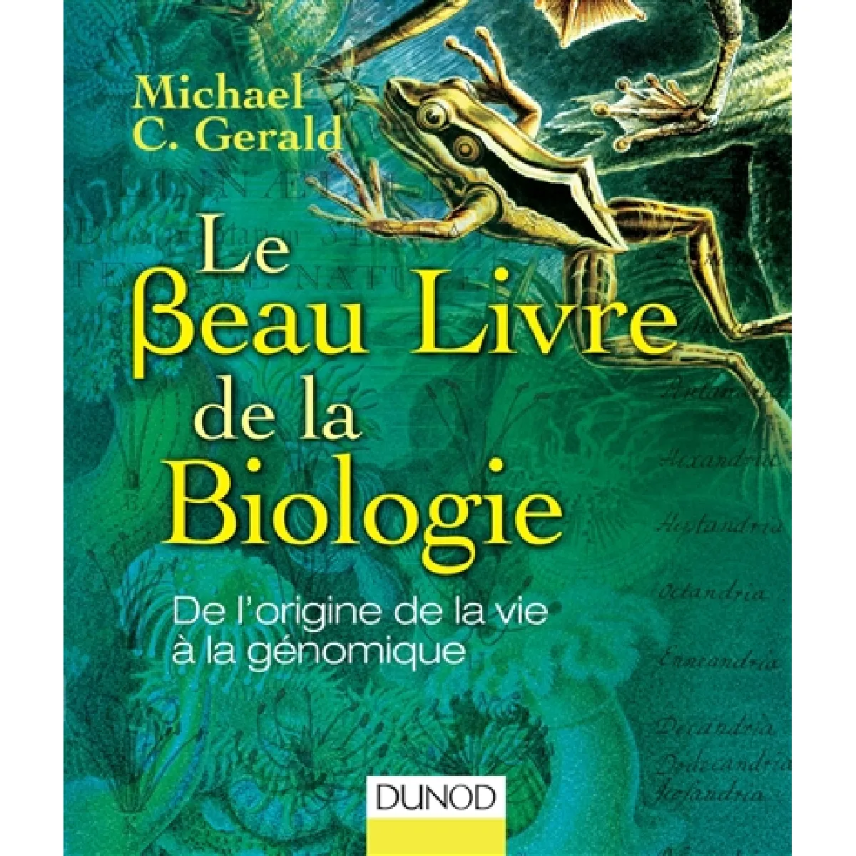Acheter Le beau livre de la biologie : de l'origine de la vie à la génomique État correct - 19,36 € Le beau livre de la biologie : de l'origine de la vie à la génomique État correct N/A (Il ne s'agit pas d'une marque reconditionné disponible sur Rue du Commerce Seconde Vie