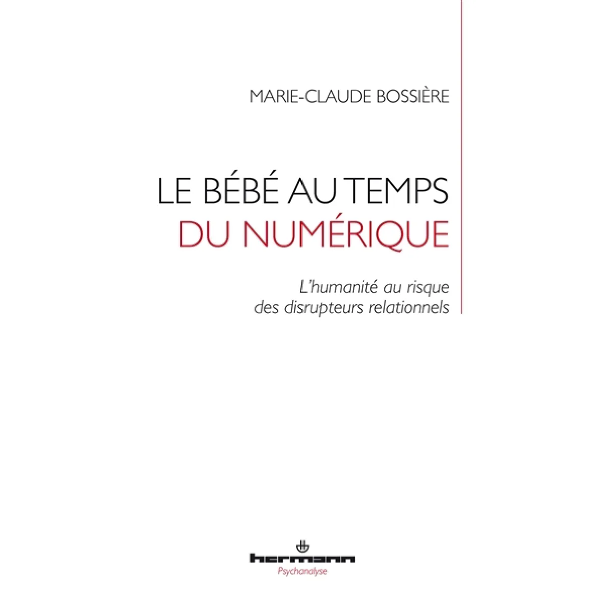Le bébé au temps du numérique : l'humanité au risque des disrupteurs relationnels État correct - 12,78 € Le bébé au temps du numérique : l'humanité au risque des disrupteurs relationnels État correct N/A (Il ne s'agit pas d'une marque reconditionné disponible sur Rue du Commerce Seconde Vie