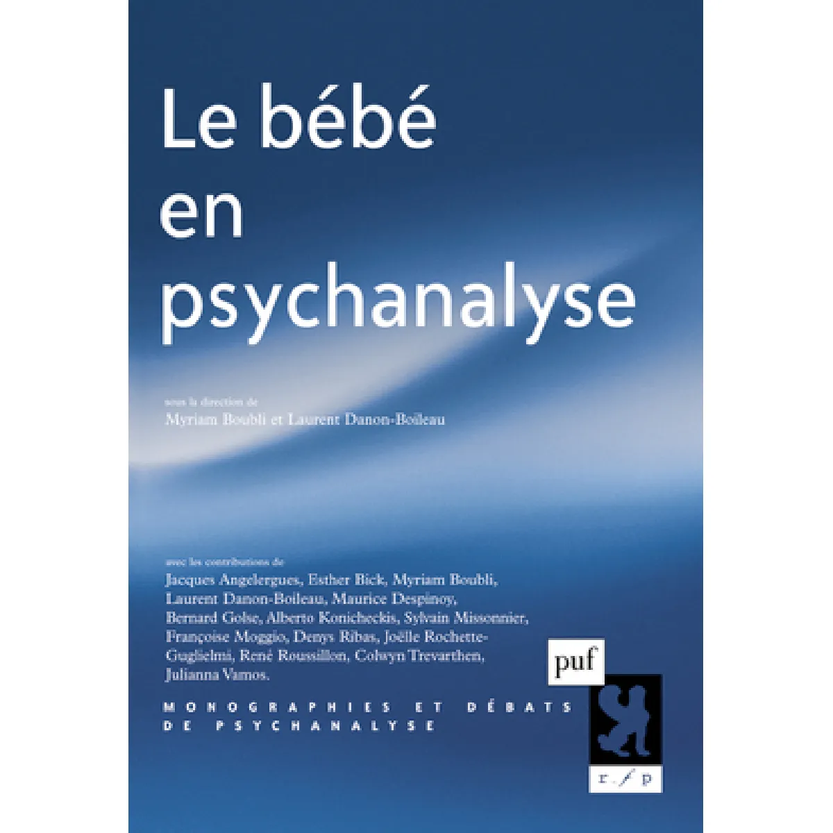 Acheter Le bébé en psychanalyse État correct - 23,98 € Le bébé en psychanalyse État correct N/A (Il ne s'agit pas d'une marque reconditionné disponible sur Rue du Commerce Seconde Vie