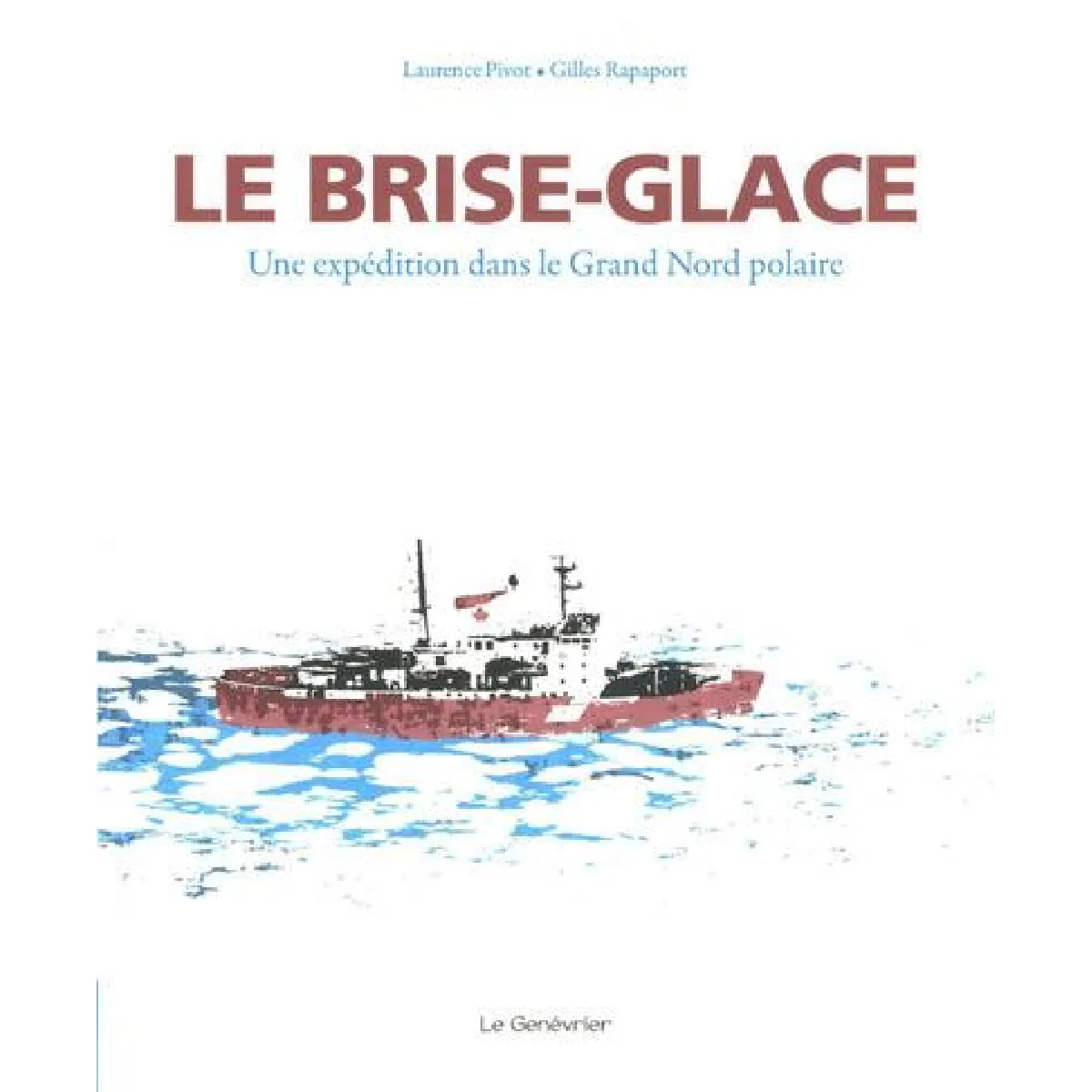Acheter Le brise-glace : une expédition dans le Grand Nord polaire État correct - 12,96 € Le brise-glace : une expédition dans le Grand Nord polaire État correct N/A (Il ne s'agit pas d'une marque reconditionné disponible sur Rue du Commerce Seconde Vie