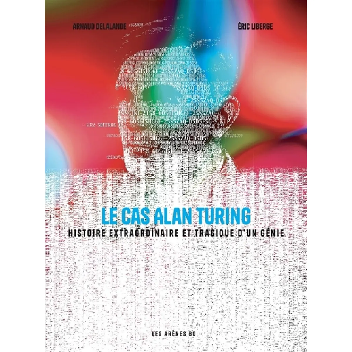 Acheter Le cas Alan Turing : histoire extraordinaire et tragique d'un génie État correct - 16,19 € Le cas Alan Turing : histoire extraordinaire et tragique d'un génie État correct N/A (Il ne s'agit pas d'une marque reconditionné disponible sur Rue du Commerce Seconde Vie