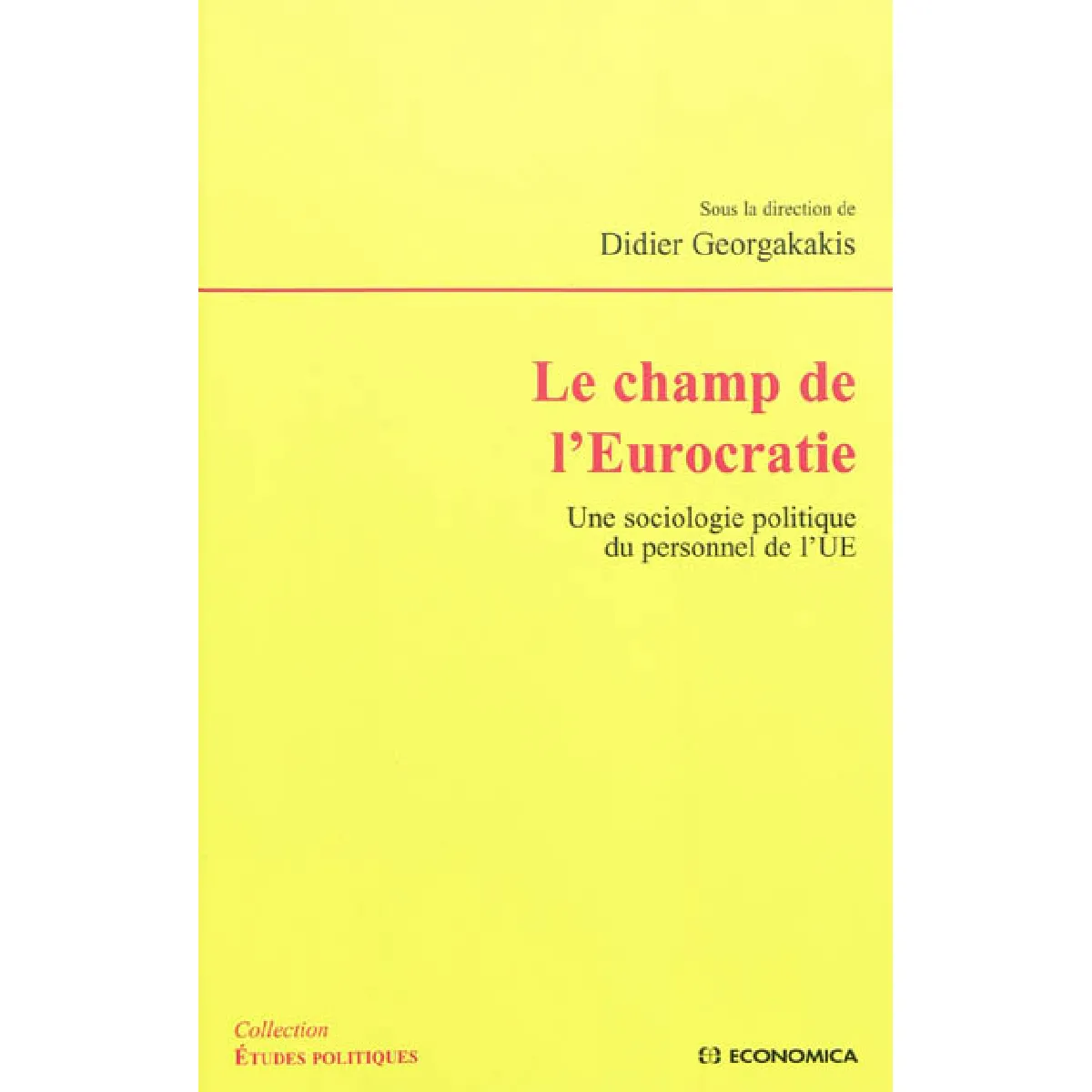 Acheter Le champ de l'Eurocratie : une sociologie politique du personnel de l'UE État correct - 17,17 € Le champ de l'Eurocratie : une sociologie politique du personnel de l'UE État correct N/A (Il ne s'agit pas d'une marque reconditionné disponible sur Rue du Commerce Seconde Vie