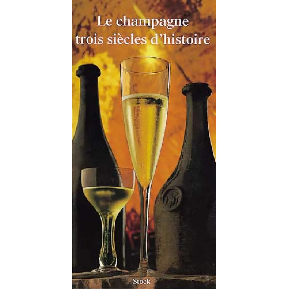 Le champagne : trois siècles d'histoire État correct - 10,00 € Le champagne : trois siècles d'histoire État correct N/A (Il ne s'agit pas d'une marque reconditionné disponible sur Rue du Commerce Seconde Vie