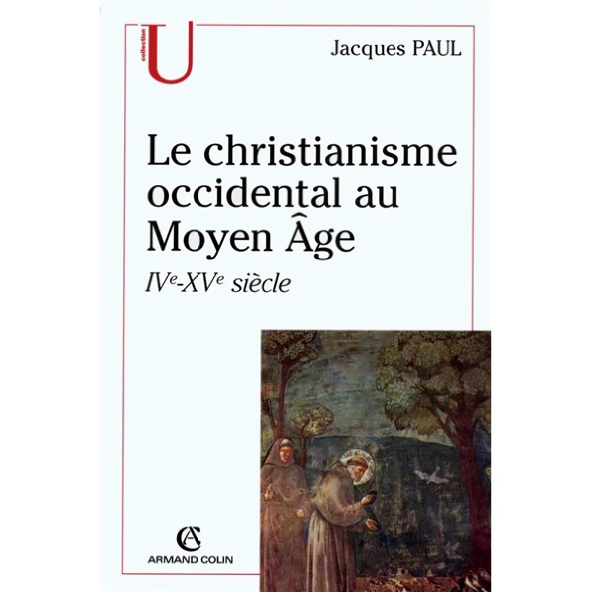 Acheter Le christianisme occidental au Moyen Age : IVe-XVe siècle État correct - 25,88 € Le christianisme occidental au Moyen Age : IVe-XVe siècle État correct N/A (Il ne s'agit pas d'une marque reconditionné disponible sur Rue du Commerce Seconde Vie