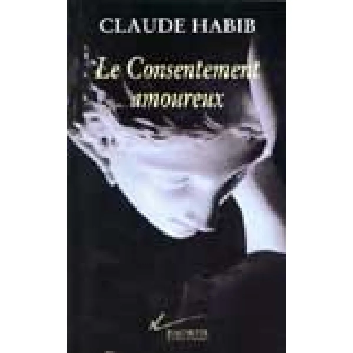 Acheter Le Consentement amoureux État correct - 20,00 € Le Consentement amoureux État correct N/A (Il ne s'agit pas d'une marque reconditionné disponible sur Rue du Commerce Seconde Vie