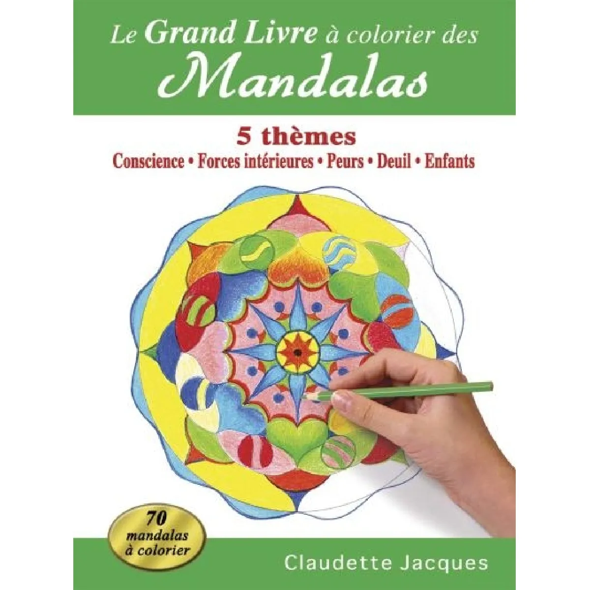 Acheter Le grand livre à colorier des mandalas : 5 thèmes : conscience, forces intérieures, peurs, deuil, enfants État correct - 10,00 € Le grand livre à colorier des mandalas : 5 thèmes : conscience, forces intérieures, peurs, deuil, enfants État correct N/A (Il ne s'agit pas d'une marque reconditionné disponible sur Rue du Commerce Seconde Vie