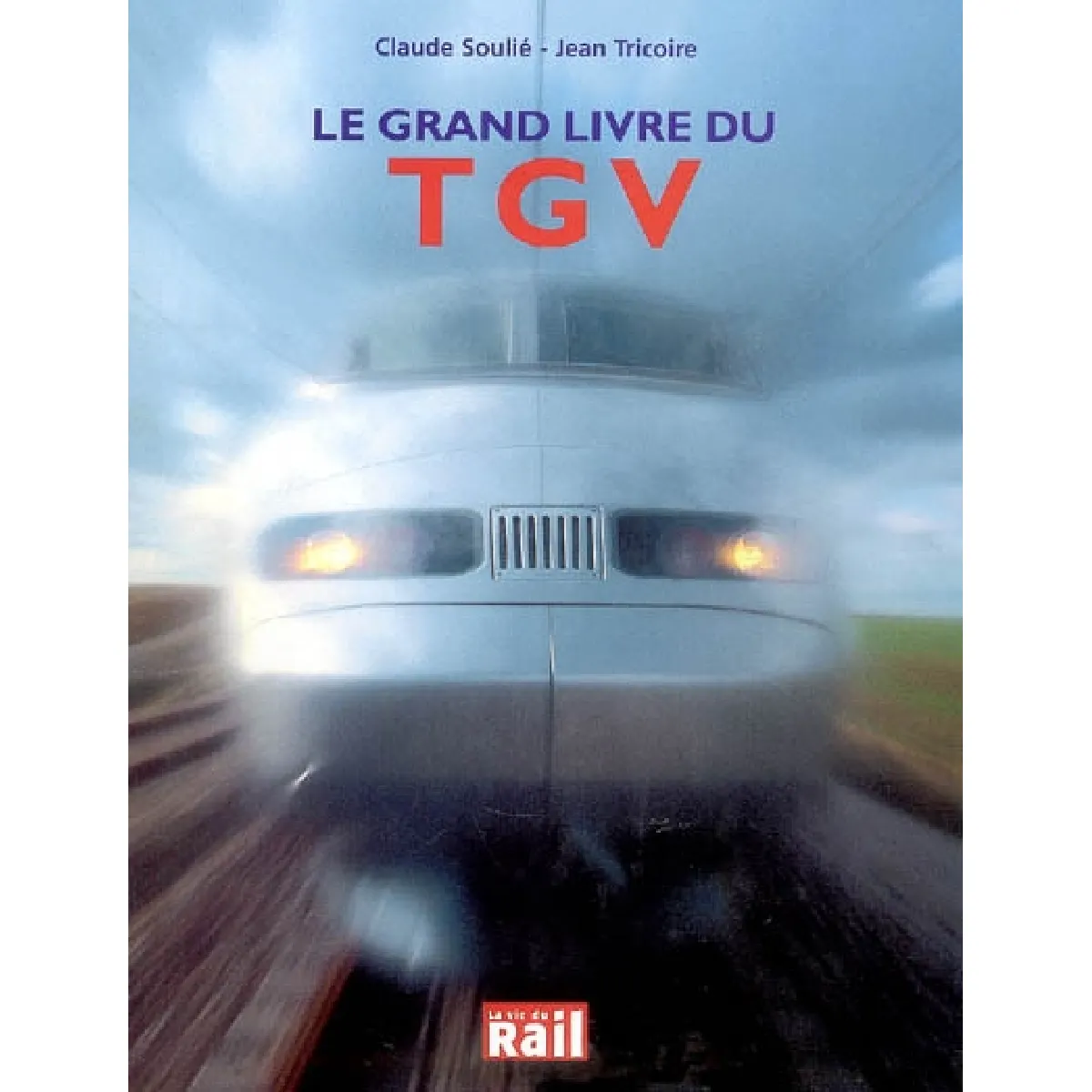 Acheter Le grand livre du TGV État correct - 12,65 € Le grand livre du TGV État correct N/A (Il ne s'agit pas d'une marque reconditionné disponible sur Rue du Commerce Seconde Vie
