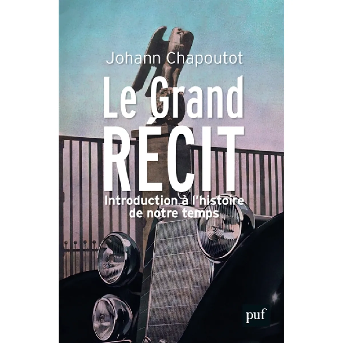 Acheter Le grand récit : introduction à l'histoire de notre temps État correct - 10,50 € Le grand récit : introduction à l'histoire de notre temps État correct N/A (Il ne s'agit pas d'une marque reconditionné disponible sur Rue du Commerce Seconde Vie