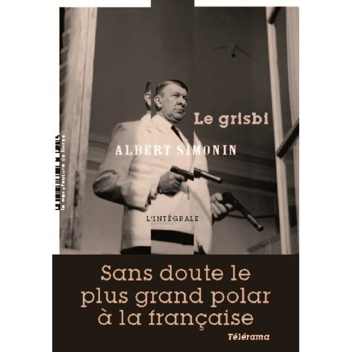 Acheter Le grisbi : l'intégrale État correct - 15,96 € Le grisbi : l'intégrale État correct N/A (Il ne s'agit pas d'une marque reconditionné disponible sur Rue du Commerce Seconde Vie