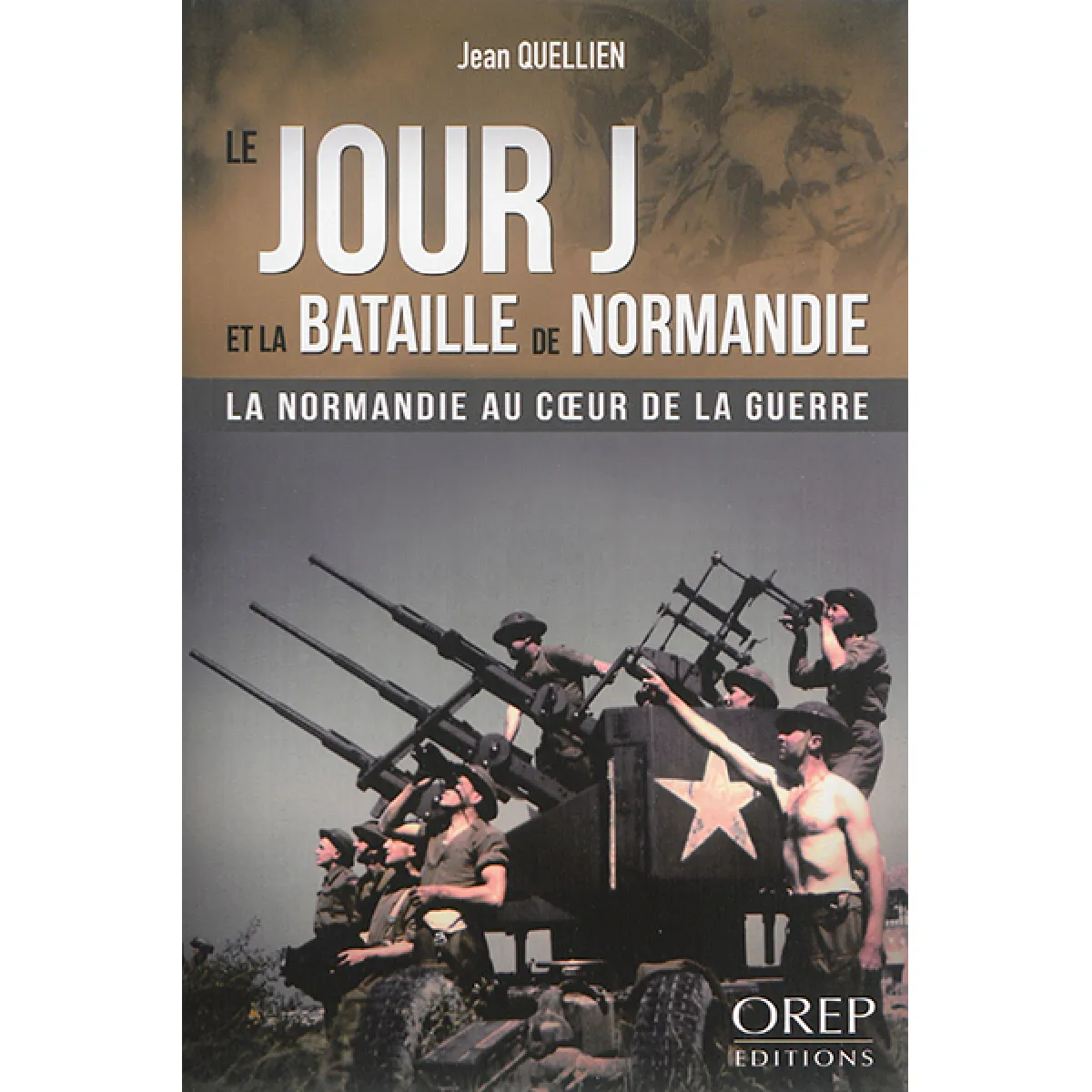 Acheter Le jour J et la bataille de Normandie : la Normandie au coeur de la guerre État correct - 17,03 € Le jour J et la bataille de Normandie : la Normandie au coeur de la guerre État correct N/A (Il ne s'agit pas d'une marque reconditionné disponible sur Rue du Commerce Seconde Vie