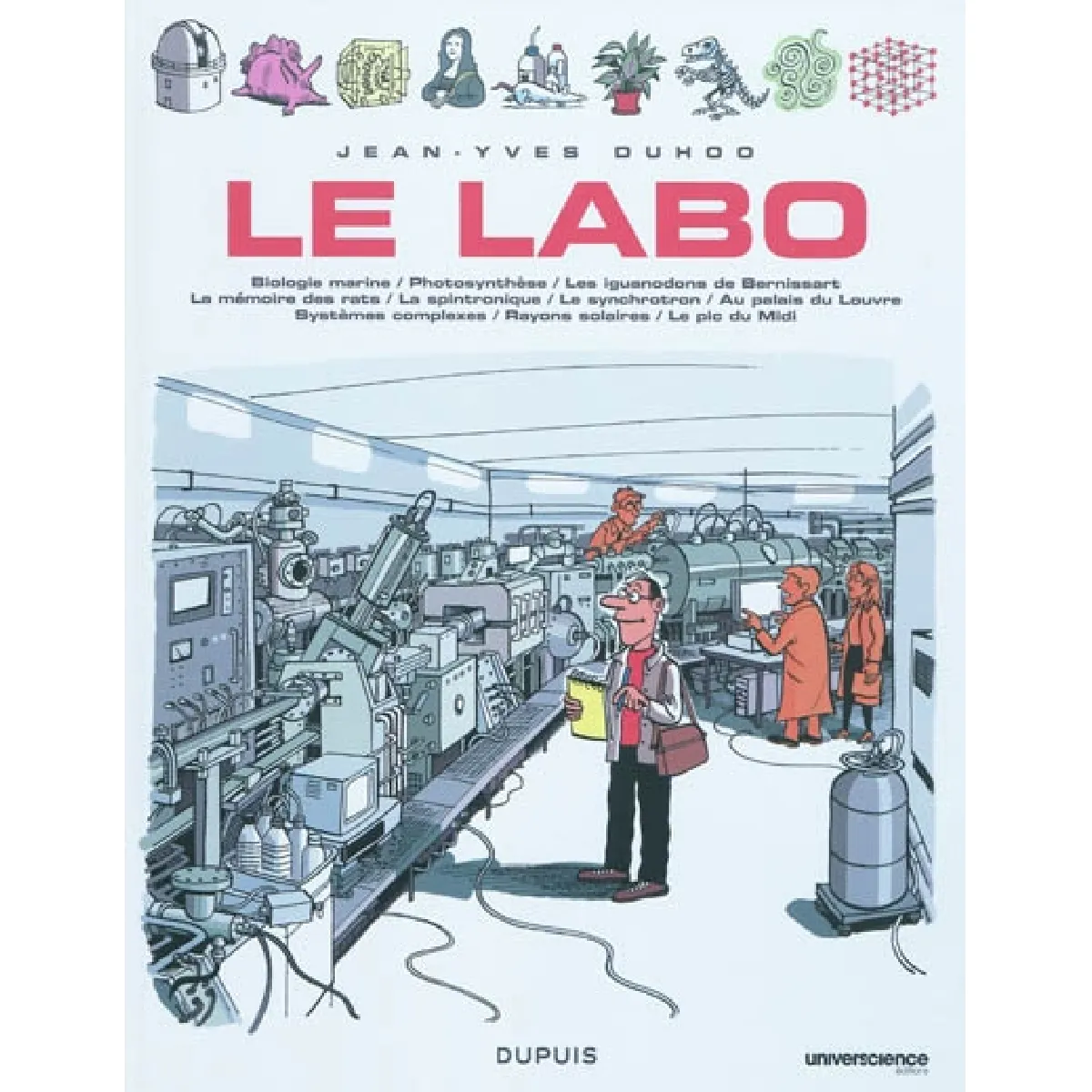 Le labo. Vol. 1. Biologie marine, photosynthèse, les iguanodons de Bernissart, la mémoire des rats, la spintronique, le synchroton, au palais du Louvre, systèmes complexes, rayons solaires, le pic du Midi État correct - 12,00 € Le labo. Vol. 1. Biologie marine, photosynthèse, les iguanodons de Bernissart, la mémoire des rats, la spintronique, le synchroton, au palais du Louvre, systèmes complexes, rayons solaires, le pic du Midi État correct N/A (Il ne s'agit pas d'une marque reconditionné disponible sur Rue du Commerce Seconde Vie