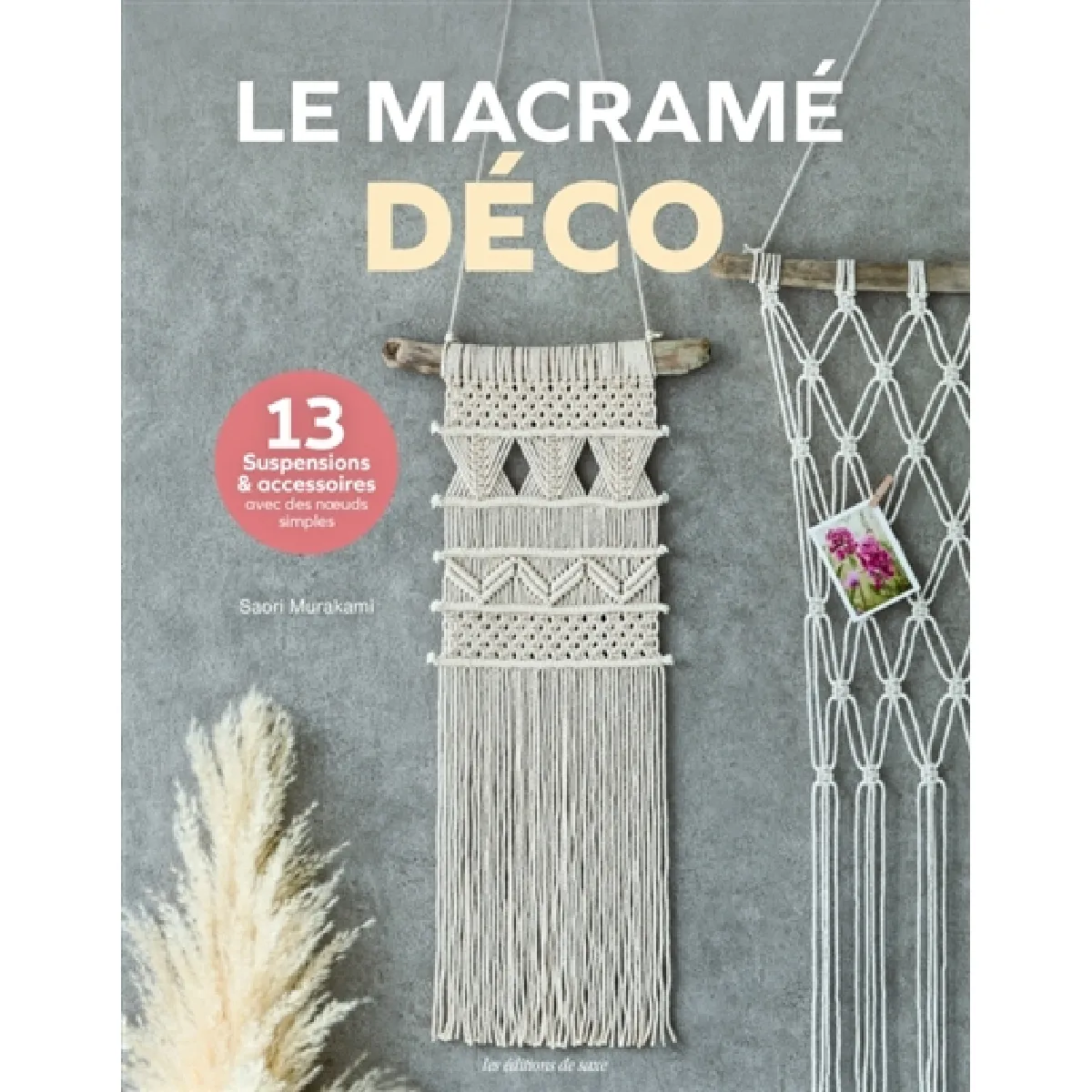 Le macramé déco : 13 suspensions & accessoires avec des noeuds simples État correct - 15,41 € Le macramé déco : 13 suspensions & accessoires avec des noeuds simples État correct N/A (Il ne s'agit pas d'une marque reconditionné disponible sur Rue du Commerce Seconde Vie