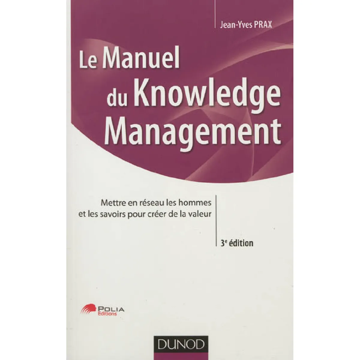 Acheter Le manuel du knowledge management : mettre en réseau les hommes et les savoirs pour créer de la valeur État correct - 18,24 € Le manuel du knowledge management : mettre en réseau les hommes et les savoirs pour créer de la valeur État correct N/A (Il ne s'agit pas d'une marque reconditionné disponible sur Rue du Commerce Seconde Vie