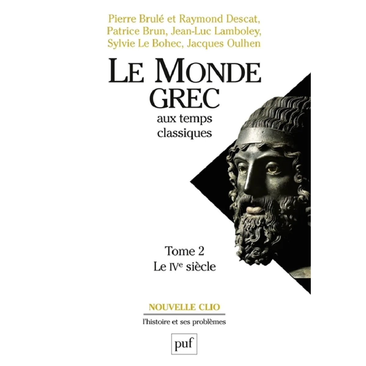Acheter Le monde grec aux temps classiques. Vol. 2. Le IVe siècle État correct - 21,73 € Le monde grec aux temps classiques. Vol. 2. Le IVe siècle État correct N/A (Il ne s'agit pas d'une marque reconditionné disponible sur Rue du Commerce Seconde Vie