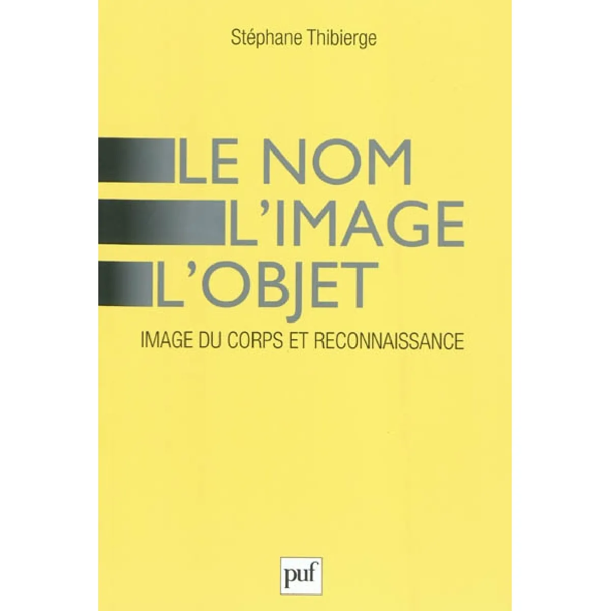 Acheter Le nom, l'image, l'objet : image du corps et reconnaissance État correct - 24,74 € Le nom, l'image, l'objet : image du corps et reconnaissance État correct N/A (Il ne s'agit pas d'une marque reconditionné disponible sur Rue du Commerce Seconde Vie