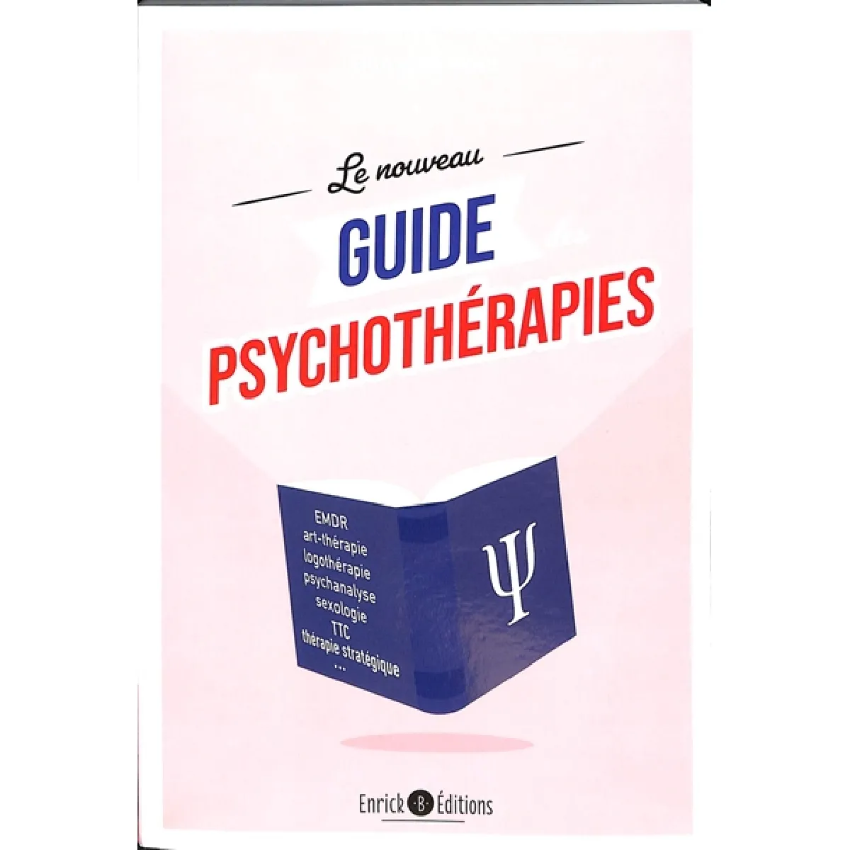 Acheter Le nouveau guide des psychothérapies État correct - 17,03 € Le nouveau guide des psychothérapies État correct N/A (Il ne s'agit pas d'une marque reconditionné disponible sur Rue du Commerce Seconde Vie