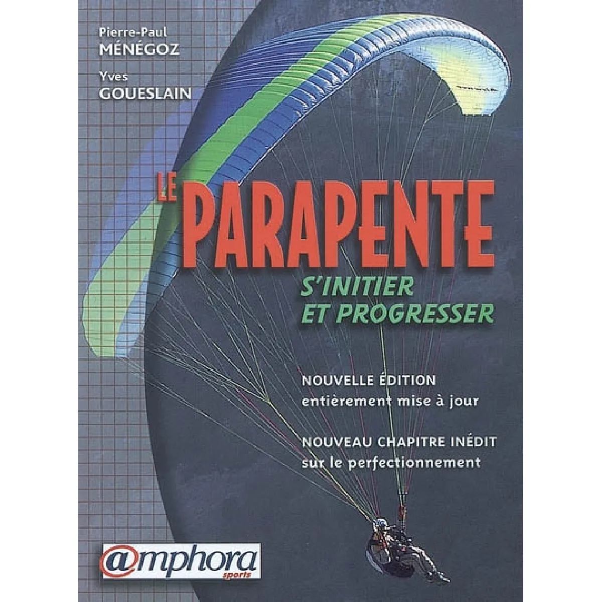 Acheter Le parapente : s'initier et progresser État correct - 20,00 € Le parapente : s'initier et progresser État correct N/A (Il ne s'agit pas d'une marque reconditionné disponible sur Rue du Commerce Seconde Vie