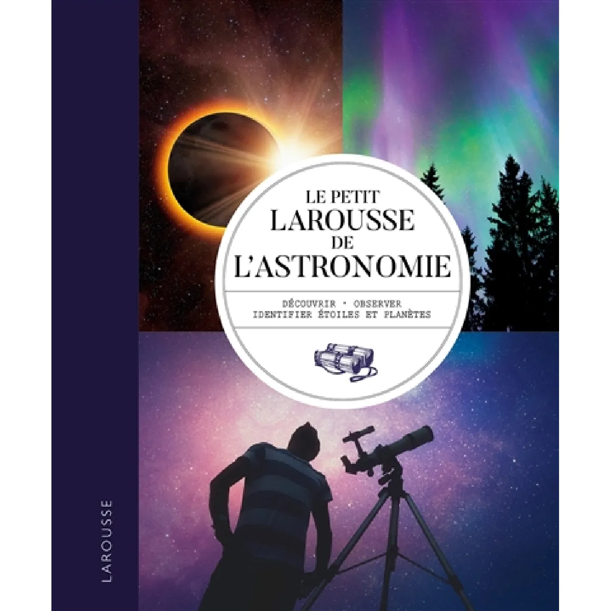 Le petit Larousse de l'astronomie : découvrir, observer, identifier étoiles et planètes État correct - 16,80 € Le petit Larousse de l'astronomie : découvrir, observer, identifier étoiles et planètes État correct N/A (Il ne s'agit pas d'une marque reconditionné disponible sur Rue du Commerce Seconde Vie