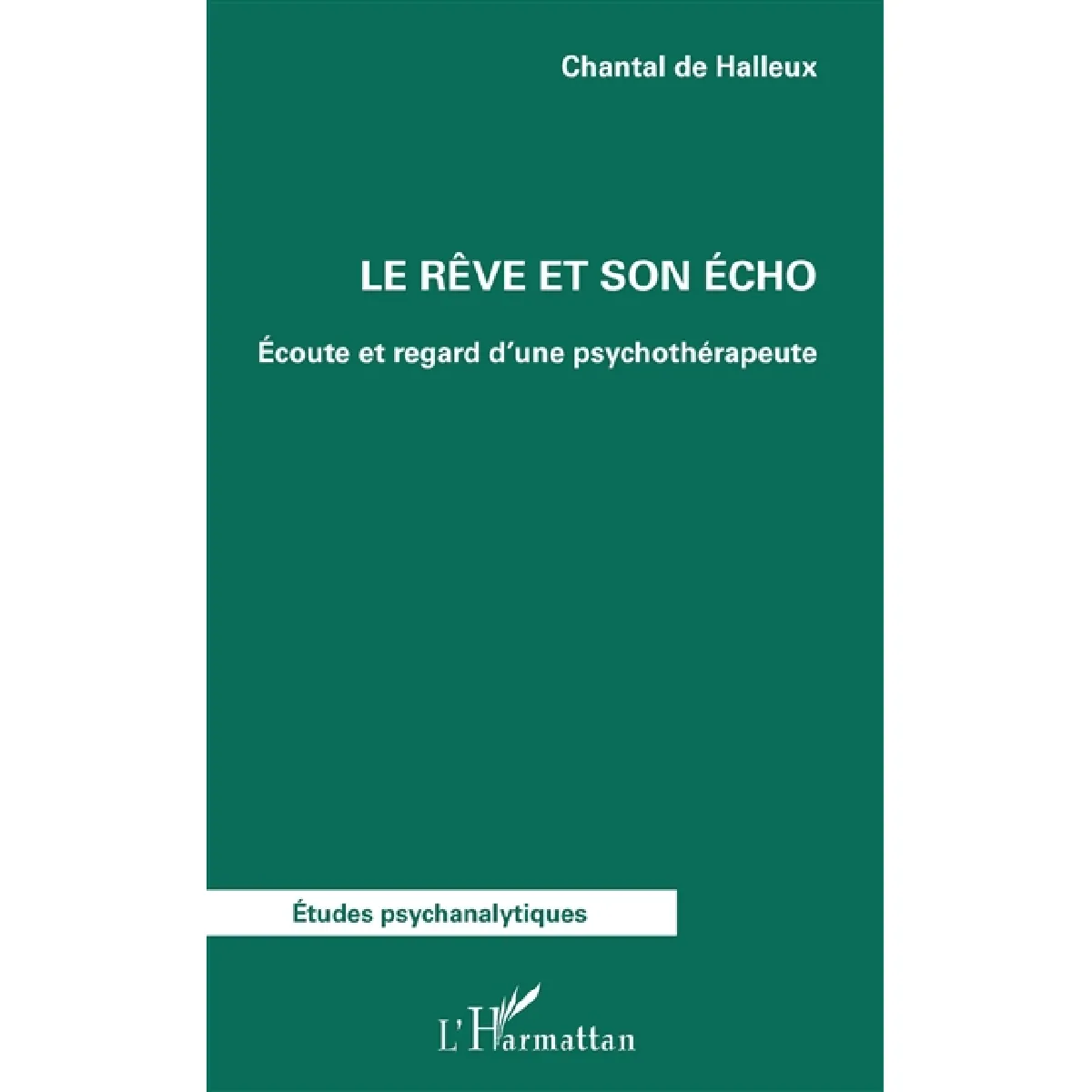 Le rêve et son écho : écoute et regard d'une psychothérapeute État correct - 10,42 € Le rêve et son écho : écoute et regard d'une psychothérapeute État correct N/A (Il ne s'agit pas d'une marque reconditionné disponible sur Rue du Commerce Seconde Vie