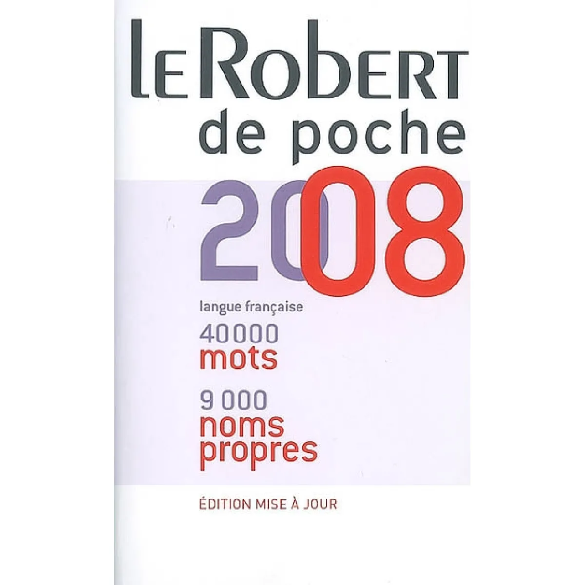 Acheter Le Robert de poche 2008 : langue française, 40.000 mots, 9.000 noms propres État correct - 23,00 € Le Robert de poche 2008 : langue française, 40.000 mots, 9.000 noms propres État correct N/A (Il ne s'agit pas d'une marque reconditionné disponible sur Rue du Commerce Seconde Vie