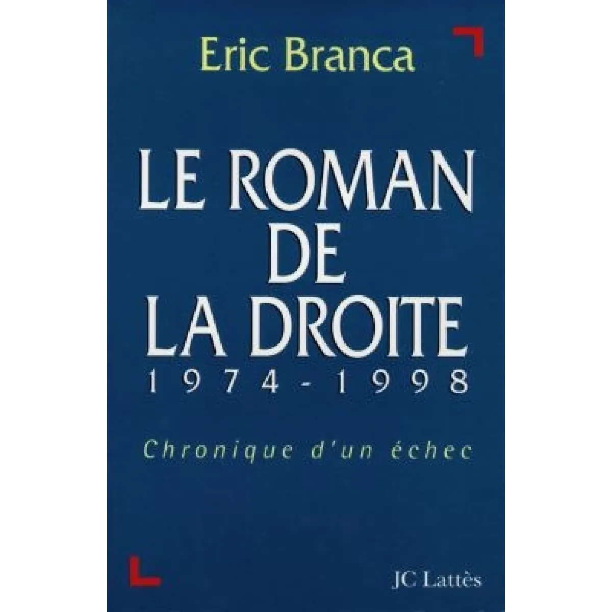 Acheter Le roman de la droite 1974-1998 : chronique d'un échec État correct - 18,00 € Le roman de la droite 1974-1998 : chronique d'un échec État correct N/A (Il ne s'agit pas d'une marque reconditionné disponible sur Rue du Commerce Seconde Vie