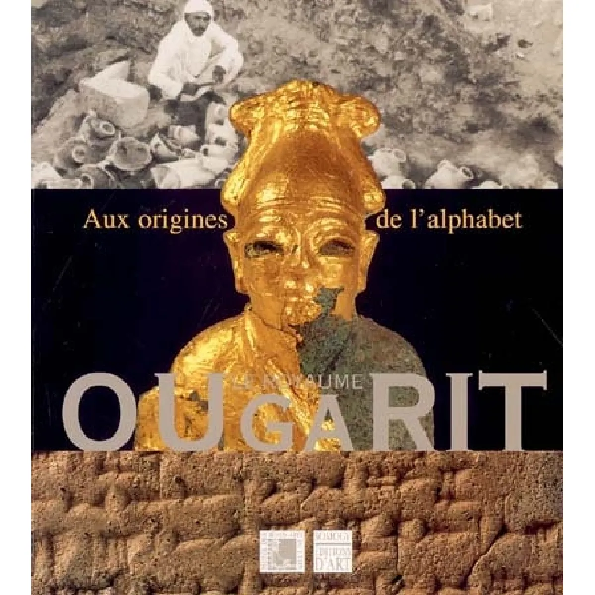 Acheter Le royaume d'Ougarit : aux origines de l'alphabet : exposition, Lyon, Musée des beaux-arts, 20 oct. 2004-17 janv. 2005 État correct - 23,07 € Le royaume d'Ougarit : aux origines de l'alphabet : exposition, Lyon, Musée des beaux-arts, 20 oct. 2004-17 janv. 2005 État correct N/A (Il ne s'agit pas d'une marque reconditionné disponible sur Rue du Commerce Seconde Vie