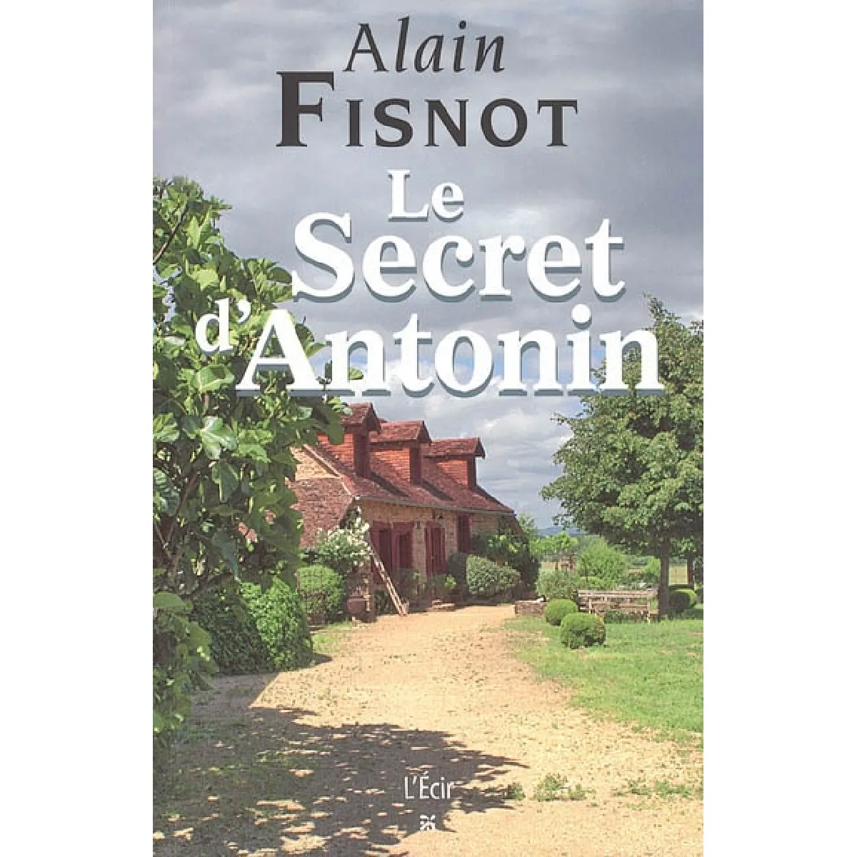 Acheter Le secret d'Antonin État correct - 25,00 € Le secret d'Antonin État correct N/A (Il ne s'agit pas d'une marque reconditionné disponible sur Rue du Commerce Seconde Vie