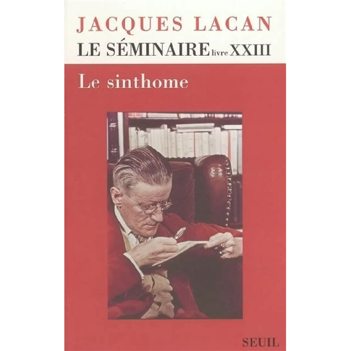 Acheter Le Séminaire. Vol. 23. Le sinthome : 1975-1976 État correct - 16,98 € Le Séminaire. Vol. 23. Le sinthome : 1975-1976 État correct N/A (Il ne s'agit pas d'une marque reconditionné disponible sur Rue du Commerce Seconde Vie