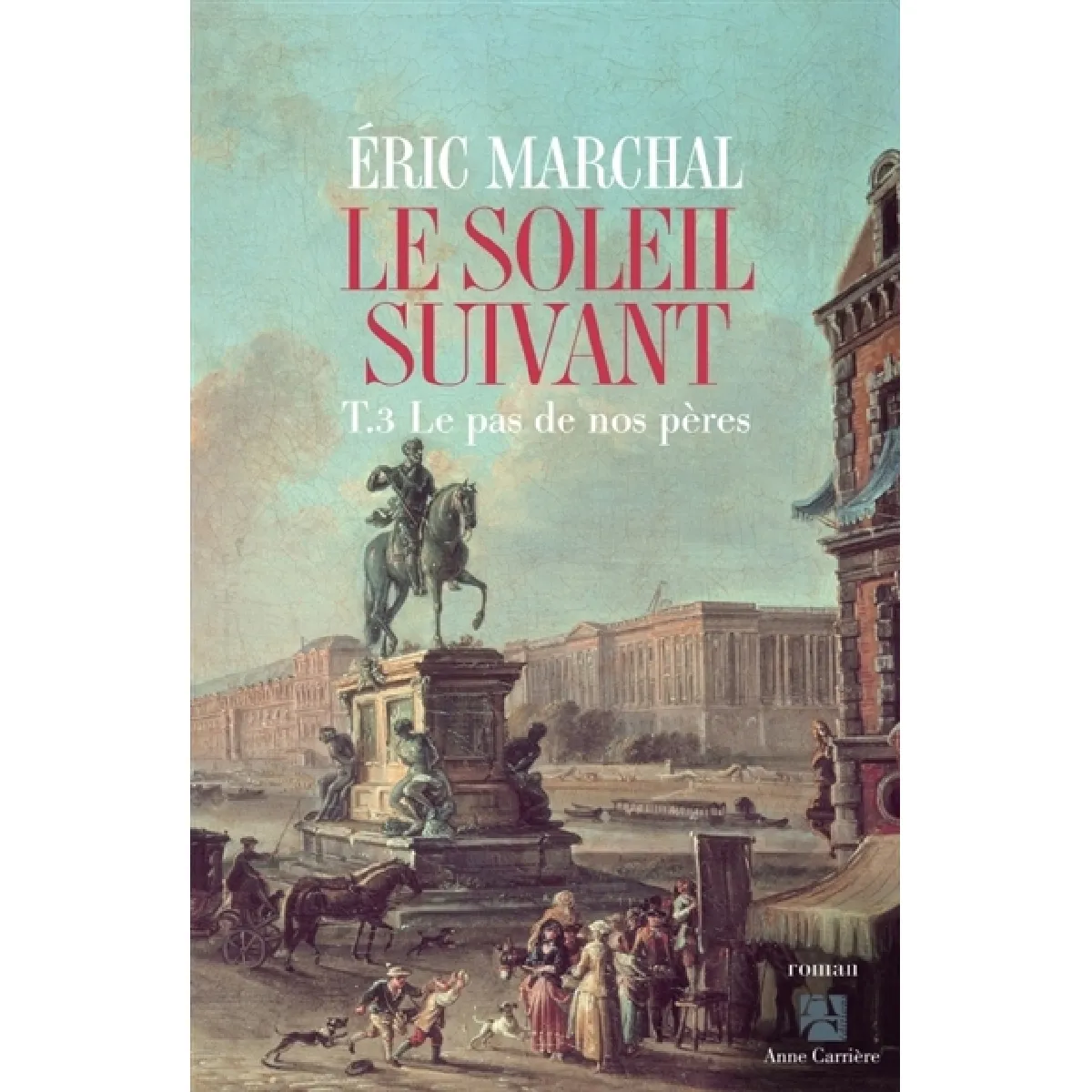 Acheter Le soleil suivant. Vol. 3. Le pas de nos pères État correct - 11,25 € Le soleil suivant. Vol. 3. Le pas de nos pères État correct N/A (Il ne s'agit pas d'une marque reconditionné disponible sur Rue du Commerce Seconde Vie