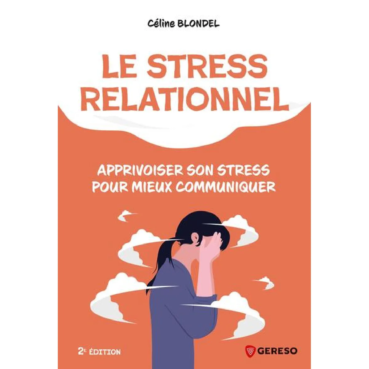 Acheter Le stress relationnel : apprivoiser son stress pour mieux communiquer État correct - 13,89 € Le stress relationnel : apprivoiser son stress pour mieux communiquer État correct N/A (Il ne s'agit pas d'une marque reconditionné disponible sur Rue du Commerce Seconde Vie