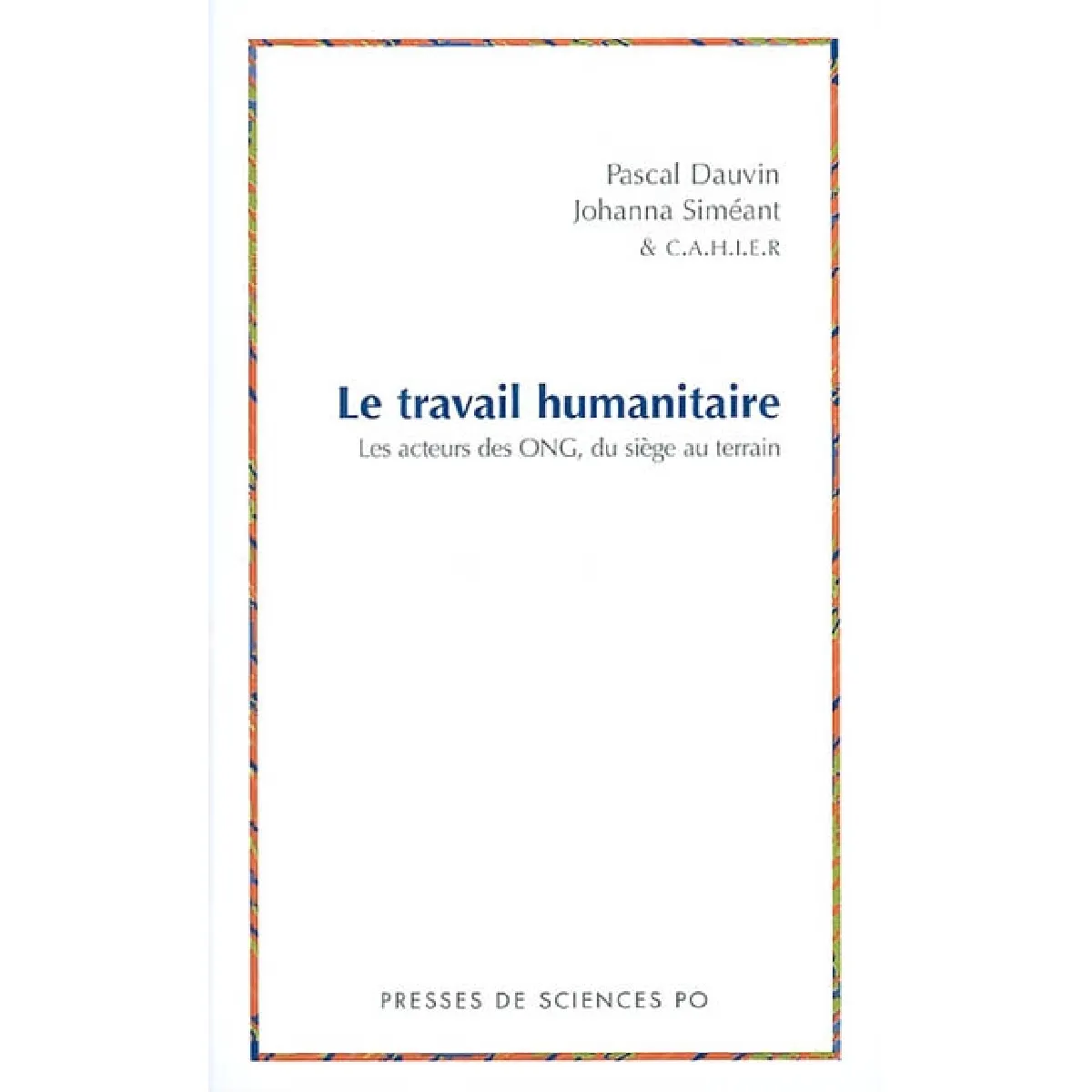 Acheter Le travail humanitaire : les acteurs des ONG du siège au terrain État correct - 17,03 € Le travail humanitaire : les acteurs des ONG du siège au terrain État correct N/A (Il ne s'agit pas d'une marque reconditionné disponible sur Rue du Commerce Seconde Vie