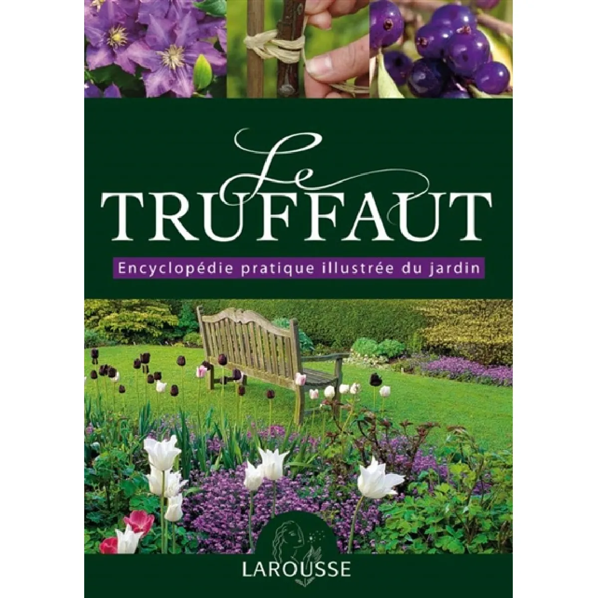 Acheter Le Truffaut : encyclopédie pratique illustrée du jardin État correct - 12,71 € Le Truffaut : encyclopédie pratique illustrée du jardin État correct N/A (Il ne s'agit pas d'une marque reconditionné disponible sur Rue du Commerce Seconde Vie