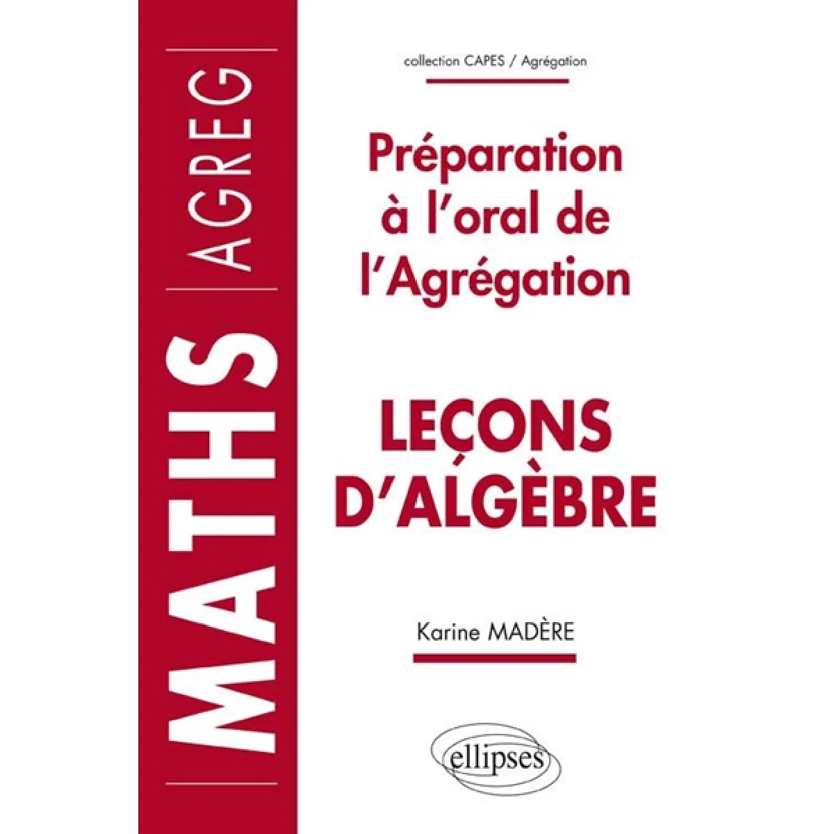 Acheter Leçons d'algèbre : préparation à l'oral de l'agrégation État correct - 17,03 € Leçons d'algèbre : préparation à l'oral de l'agrégation État correct N/A (Il ne s'agit pas d'une marque reconditionné disponible sur Rue du Commerce Seconde Vie