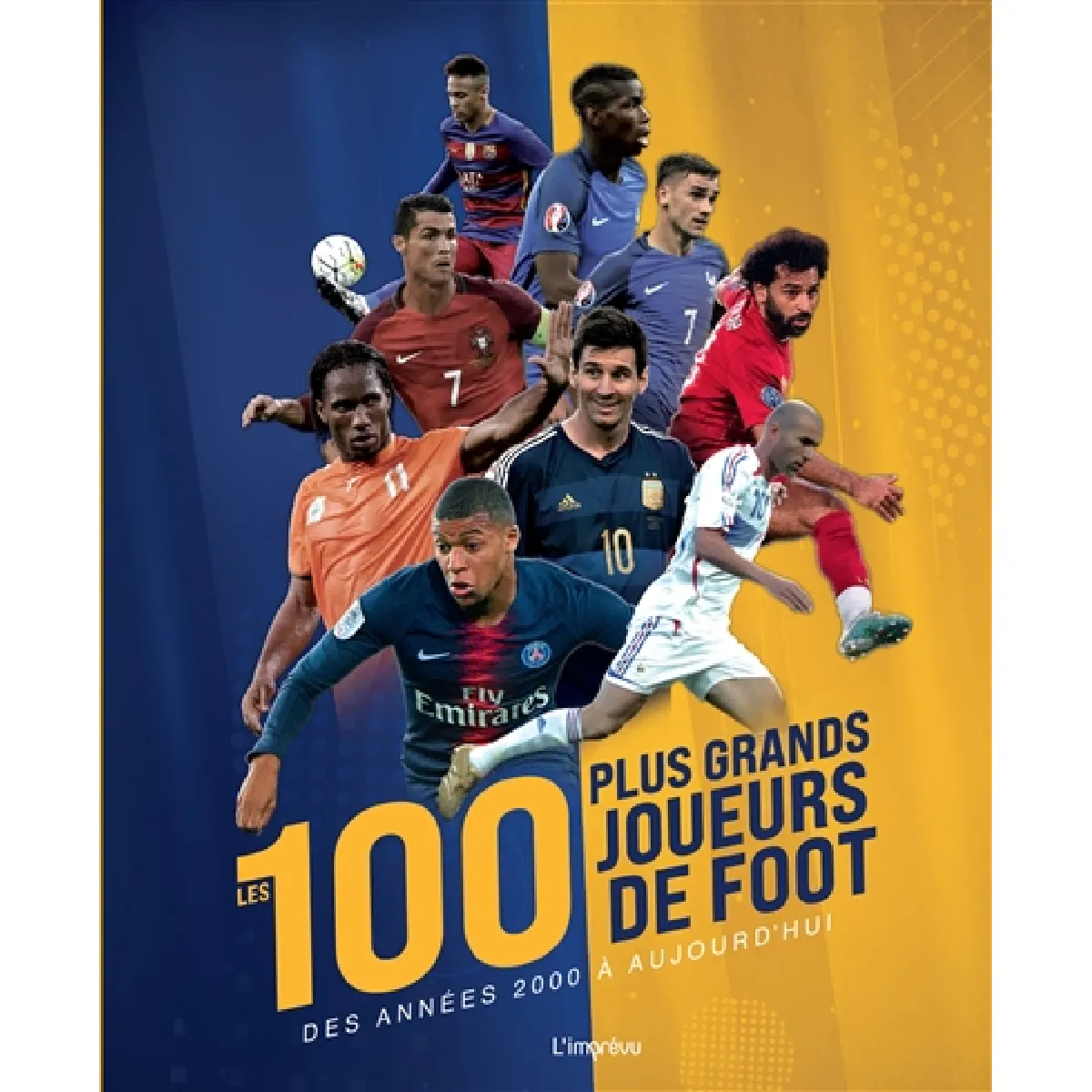 Les 100 plus grands joueurs de foot des années 2000 à aujourd'hui État correct - 31,04 € Les 100 plus grands joueurs de foot des années 2000 à aujourd'hui État correct N/A (Il ne s'agit pas d'une marque reconditionné disponible sur Rue du Commerce Seconde Vie