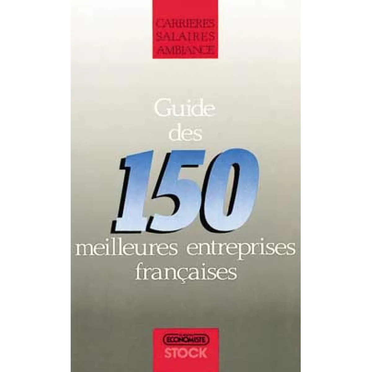 Acheter Les 150 meilleures entreprises françaises : carrières, salaires, ambiance État correct - 10,00 € Les 150 meilleures entreprises françaises : carrières, salaires, ambiance État correct N/A (Il ne s'agit pas d'une marque reconditionné disponible sur Rue du Commerce Seconde Vie