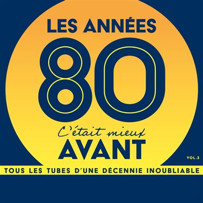 Les années 80, c'était mieux avant Volume 3 État correct reconditionné disponible sur Fnac