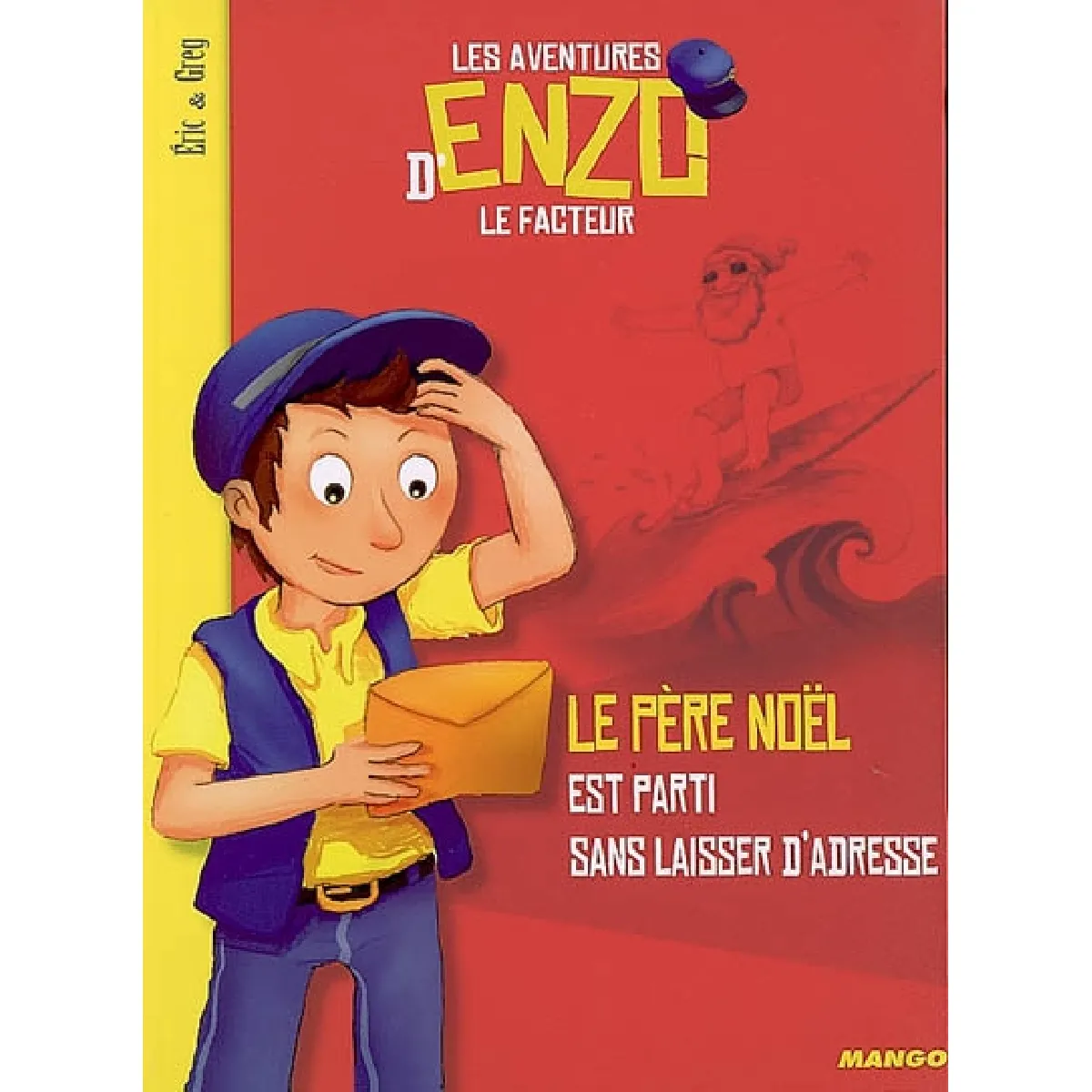 Les aventures d'Enzo le facteur. Le Père Noël est parti sans laisser d'adresse État correct - 10,00 € Les aventures d'Enzo le facteur. Le Père Noël est parti sans laisser d'adresse État correct N/A (Il ne s'agit pas d'une marque reconditionné disponible sur Rue du Commerce Seconde Vie