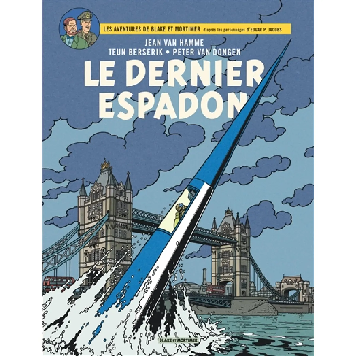 Les aventures de Blake et Mortimer : d'après les personnages d'Edgar P. Jacobs. Vol. 28. Le dernier Espadon État correct - 13,99 € Les aventures de Blake et Mortimer : d'après les personnages d'Edgar P. Jacobs. Vol. 28. Le dernier Espadon État correct N/A (Il ne s'agit pas d'une marque reconditionné disponible sur Rue du Commerce Seconde Vie