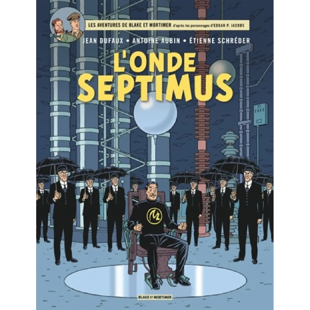 Les aventures de Blake et Mortimer : d'après les personnages d'Edgar P. Jacobs. Vol. 22. L'onde Septimus État correct - 12,21 € Les aventures de Blake et Mortimer : d'après les personnages d'Edgar P. Jacobs. Vol. 22. L'onde Septimus État correct N/A (Il ne s'agit pas d'une marque reconditionné disponible sur Rue du Commerce Seconde Vie