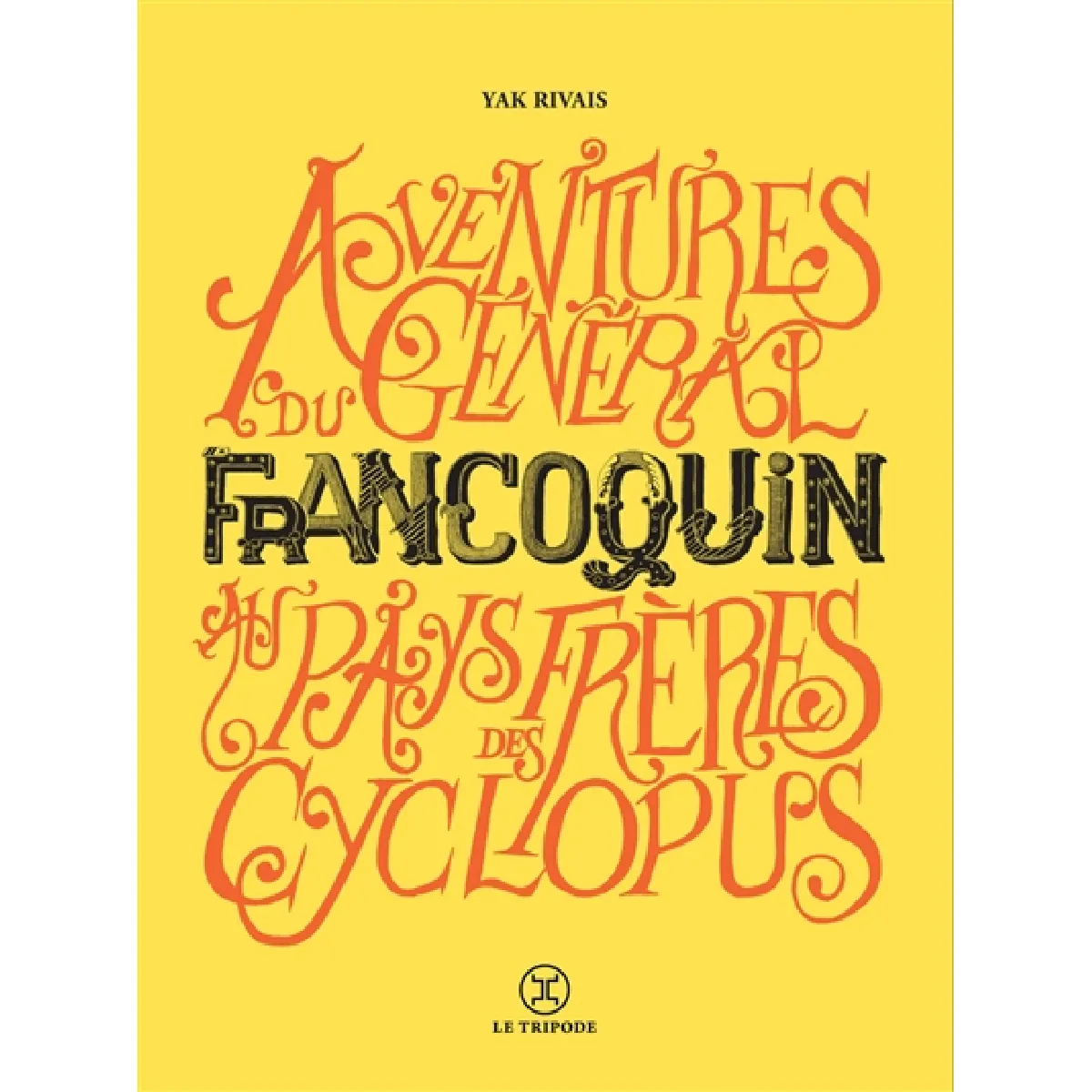Les aventures du général Francoquin au pays des frères Cyclopus État correct - 19,00 € Les aventures du général Francoquin au pays des frères Cyclopus État correct N/A (Il ne s'agit pas d'une marque reconditionné disponible sur Rue du Commerce Seconde Vie