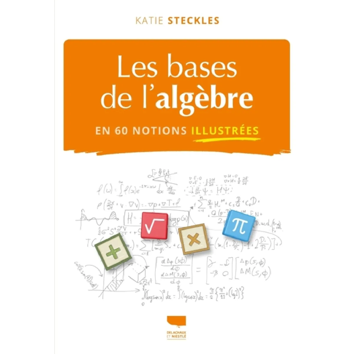 Acheter Les bases de l'algèbre en 60 notions illustrées État correct - 20,72 € Les bases de l'algèbre en 60 notions illustrées État correct N/A (Il ne s'agit pas d'une marque reconditionné disponible sur Rue du Commerce Seconde Vie