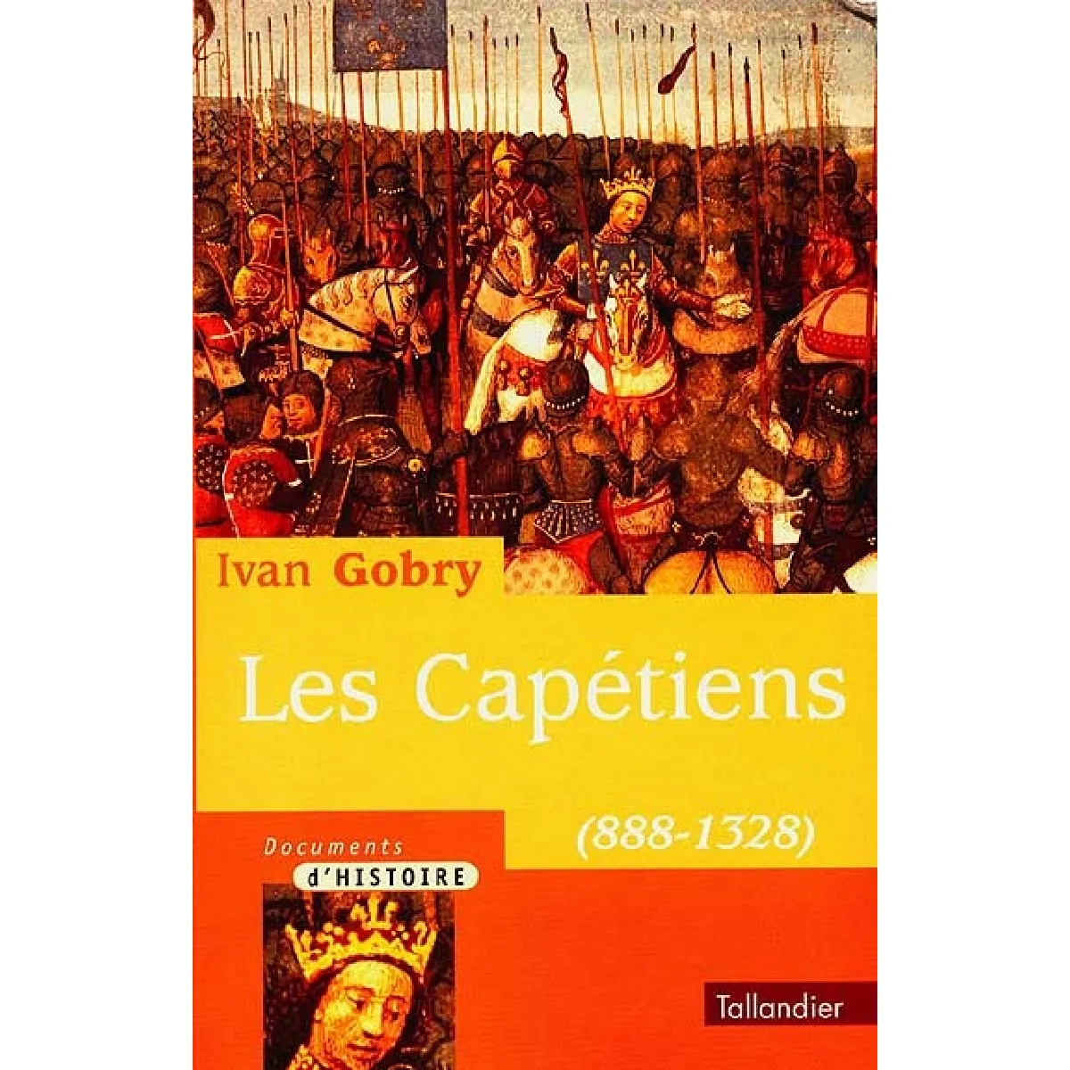 Acheter Les Capétiens, 888-1328 État correct - 10,08 € Les Capétiens, 888-1328 État correct N/A (Il ne s'agit pas d'une marque reconditionné disponible sur Rue du Commerce Seconde Vie