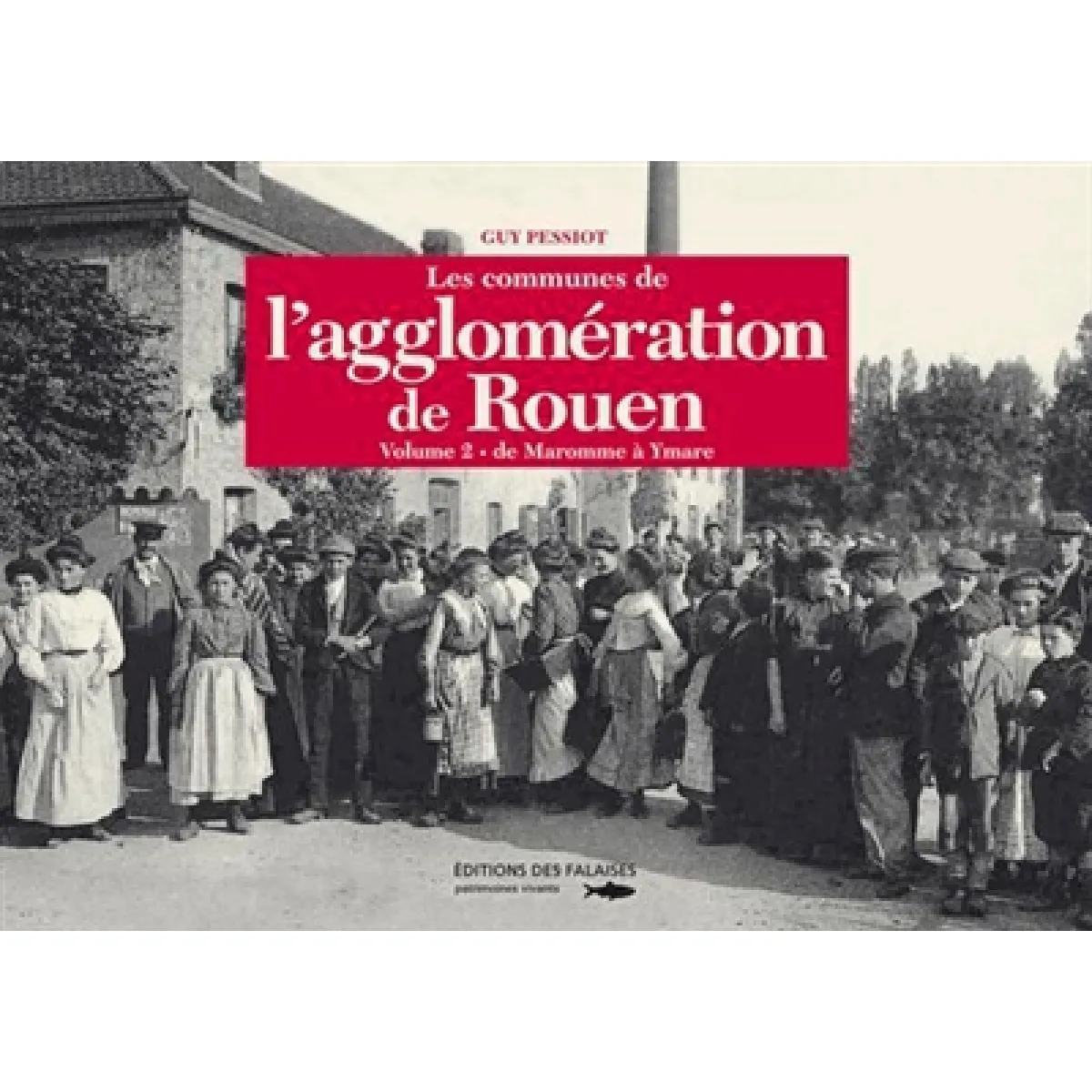 Acheter Les communes de l'agglomération de Rouen. Vol. 2. De Maromme à Ymare État correct - 18,00 € Les communes de l'agglomération de Rouen. Vol. 2. De Maromme à Ymare État correct N/A (Il ne s'agit pas d'une marque reconditionné disponible sur Rue du Commerce Seconde Vie