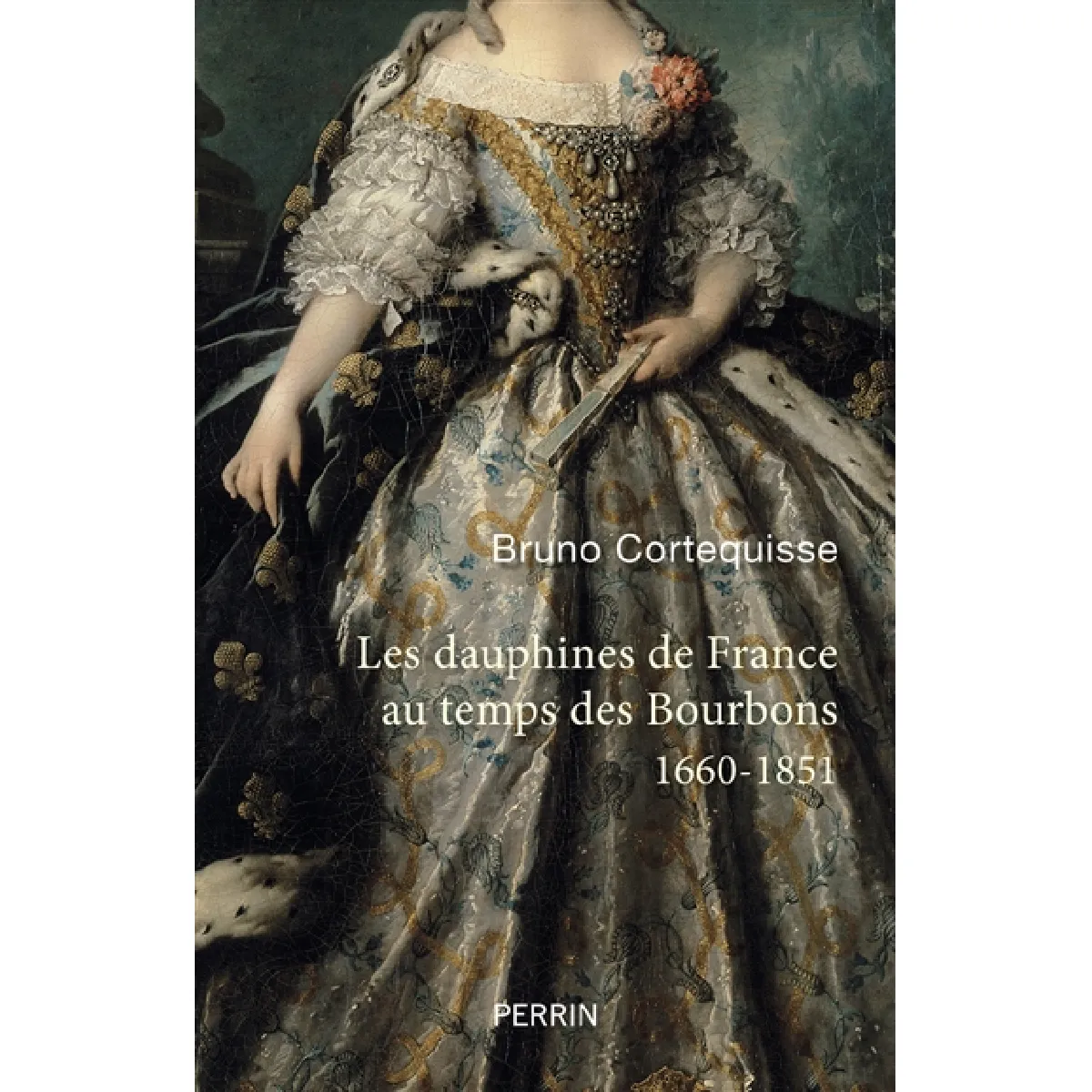 Acheter Les dauphines de France au temps des Bourbons, 1660-1851 État correct - 16,10 € Les dauphines de France au temps des Bourbons, 1660-1851 État correct N/A (Il ne s'agit pas d'une marque reconditionné disponible sur Rue du Commerce Seconde Vie