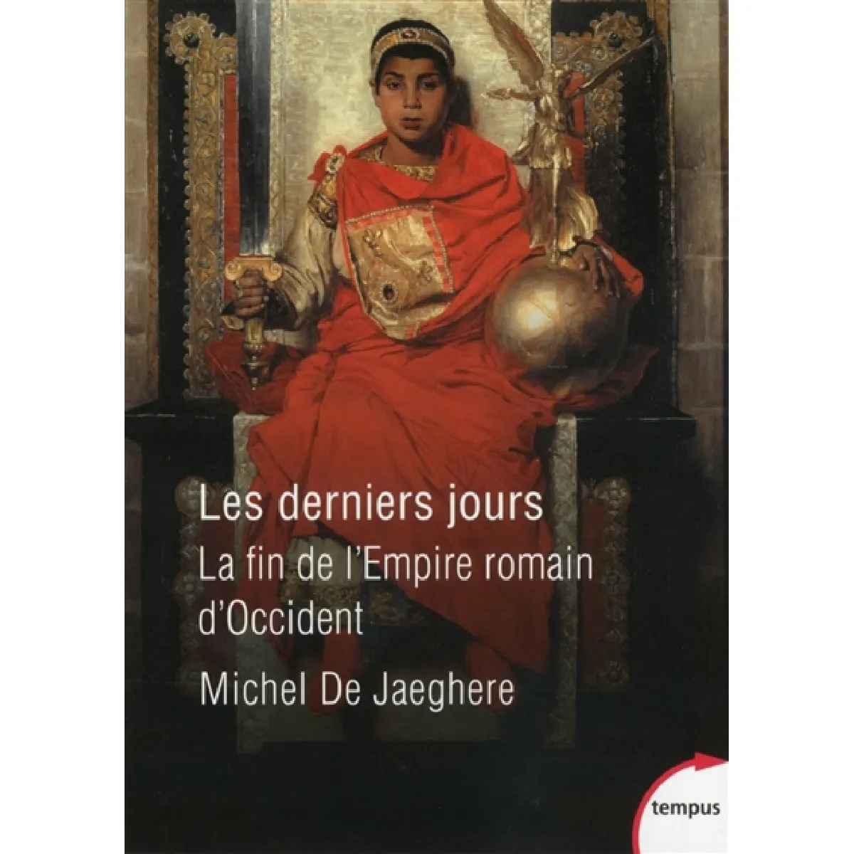 Les derniers jours : la fin de l'Empire romain d'Occident État correct - 14,42 € Les derniers jours : la fin de l'Empire romain d'Occident État correct N/A (Il ne s'agit pas d'une marque reconditionné disponible sur Rue du Commerce Seconde Vie