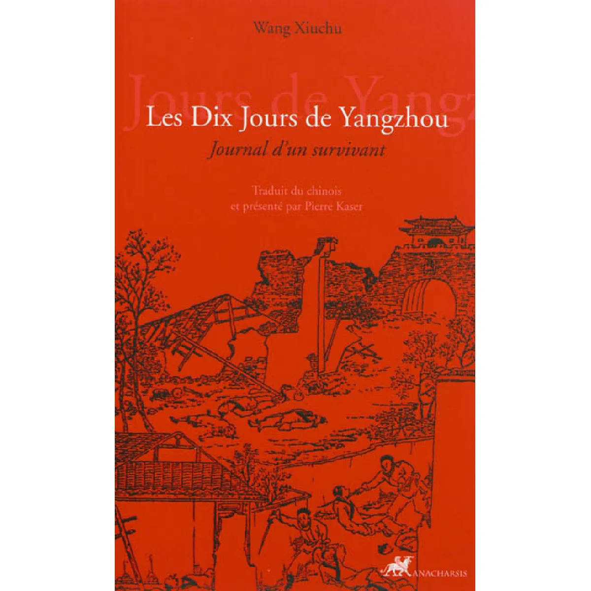 Acheter Les dix jours de Yangzhou : journal d'un survivant État correct - 11,00 € Les dix jours de Yangzhou : journal d'un survivant État correct N/A (Il ne s'agit pas d'une marque reconditionné disponible sur Rue du Commerce Seconde Vie