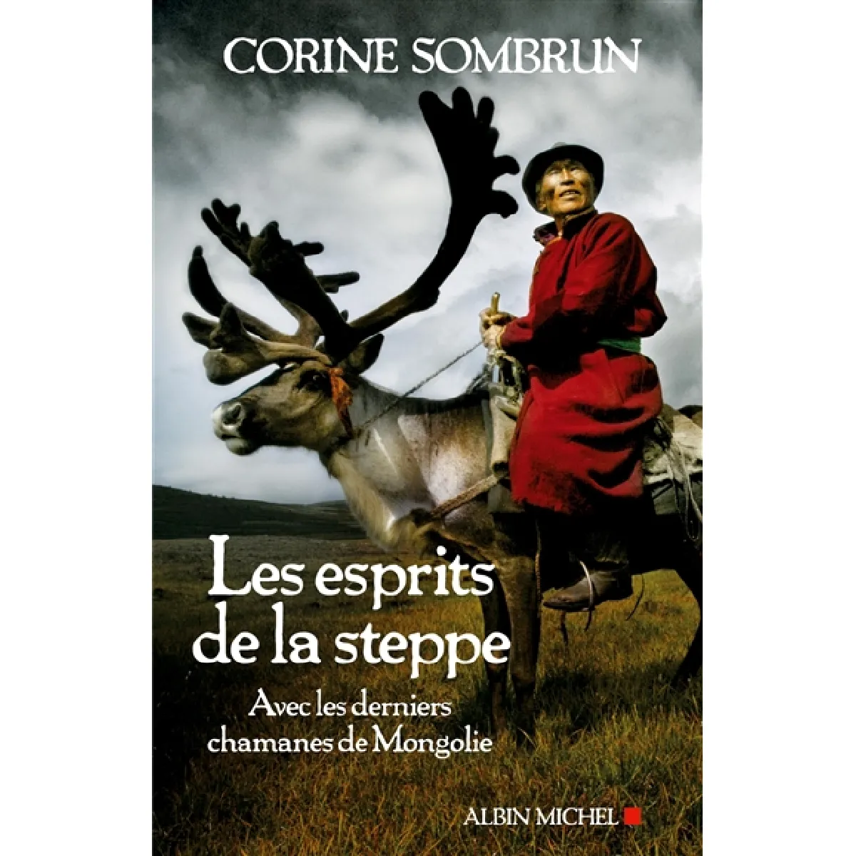Les esprits de la steppe : avec les derniers chamanes de Mongolie État correct - 12,34 € Les esprits de la steppe : avec les derniers chamanes de Mongolie État correct N/A (Il ne s'agit pas d'une marque reconditionné disponible sur Rue du Commerce Seconde Vie